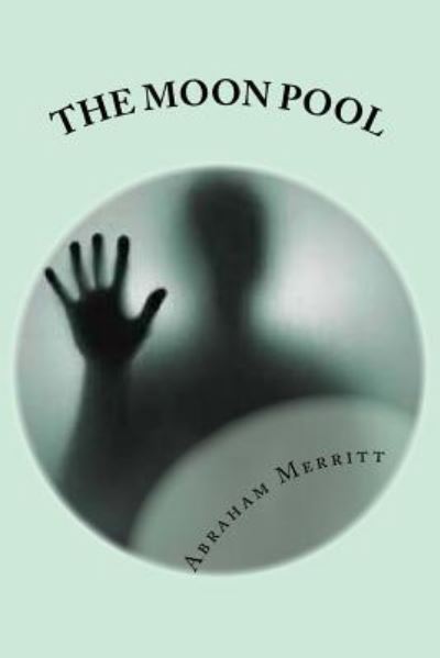 Cover for Abraham Merritt · The Moon Pool (Paperback Book) (2018)