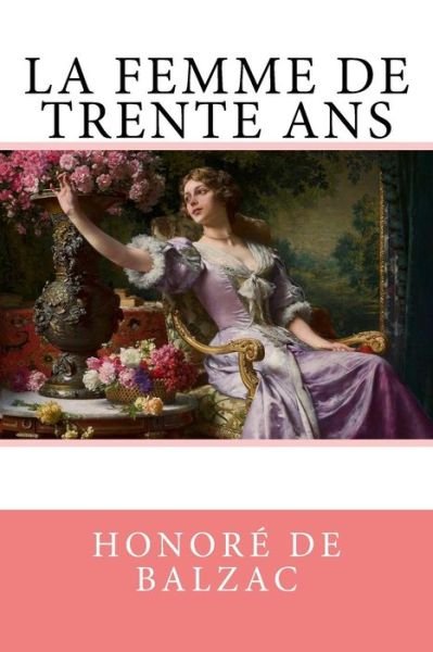 Cover for Honore De Balzac · La Femme de trente ans (Paperback Bog) (2018)