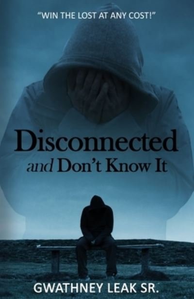 Cover for Gwathney Leak Sr · Disconnected but Don't Know It (Paperback Bog) (2019)