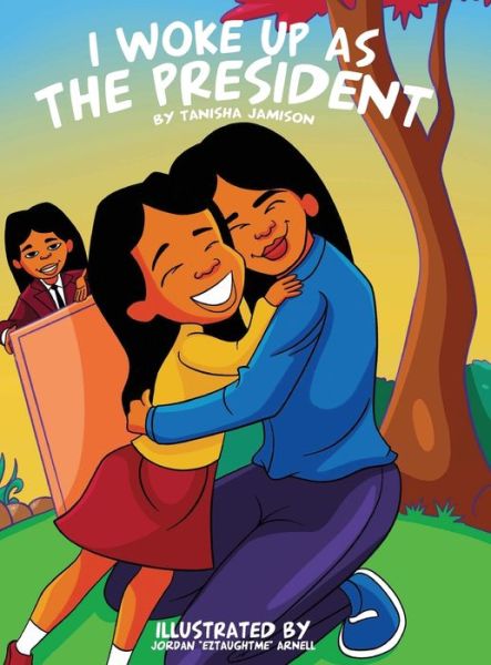 Cover for Tanisha Jamison · I woke up as the President (Hardcover Book) (2021)