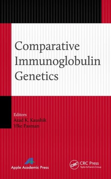 Comparative Immunoglobulin Genetics - Azad K Kaushik - Bücher - Apple Academic Press Inc. - 9781771880145 - 1. Mai 2014