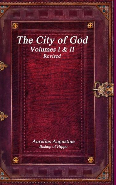 Aurelius Augustine · The City of God Volumes I & II Revised (Hardcover bog) (2019)