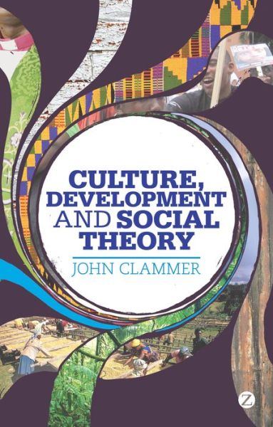 Cover for John Clammer · Culture, Development and Social Theory: Towards an Integrated Social Development (Paperback Book) (2012)