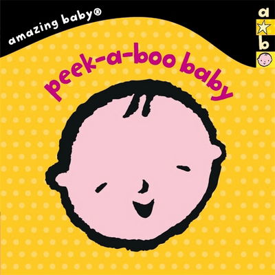 Cover for Emma Dodd · Peek-A-Boo Baby: Amazing Baby - Amazing Baby (Board book) (2015)