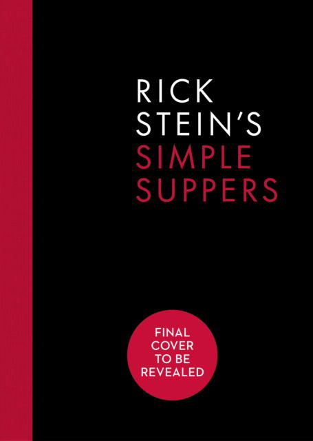 Rick Stein's Simple Suppers: A brand-new collection of over 120 easy recipes - Rick Stein - Boeken - Ebury Publishing - 9781785948145 - 26 oktober 2023