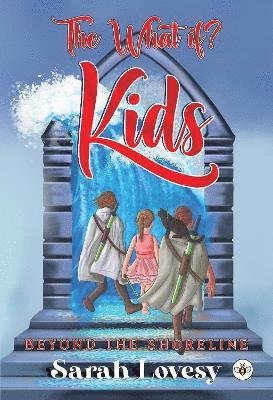 Cover for Sarah Lovesy · The What if? Kids - Beyond the Shoreline (Paperback Book) (2024)