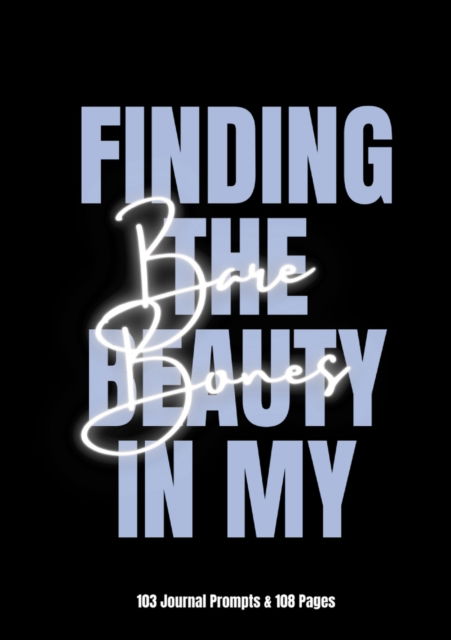 Cover for Alexis Lawson · Finding The Beauty In My Bare Bones (Taschenbuch) (2021)