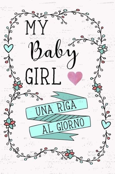 Cover for Dadamilla Design · My Baby Girl - Una Riga Al Giorno (Paperback Bog) (2019)