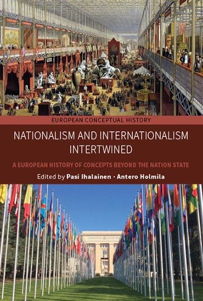 Cover for Nationalism and Internationalism Intertwined: A European History of Concepts Beyond the Nation State - European Conceptual History (Hardcover Book) (2022)