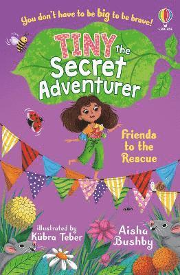 Cover for Aisha Bushby · Tiny the Secret Adventurer: Friends to the Rescue - Tiny, the Secret Adventurer (Paperback Book) (2024)