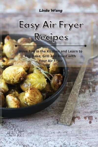 Cover for Linda Wang · Easy Air Fryer Recipes (Paperback Bog) (2021)