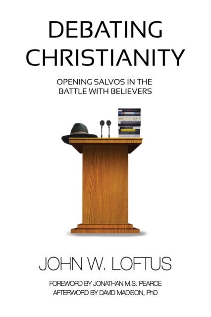 Cover for John W Loftus · Debating Christianity: Opening Salvos in the Battle with Believers (Paperback Book) (2022)