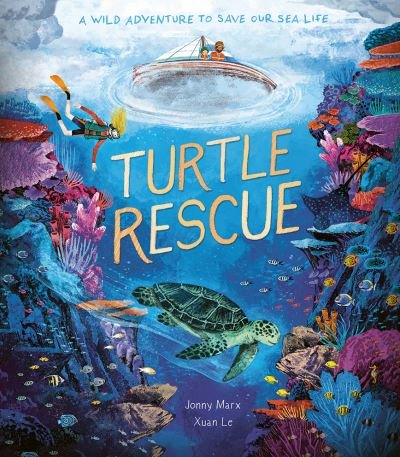 Cover for Xuan Le · Turtle Rescue: A Wild Adventure to Save Our Sea Life (Taschenbuch) (2024)