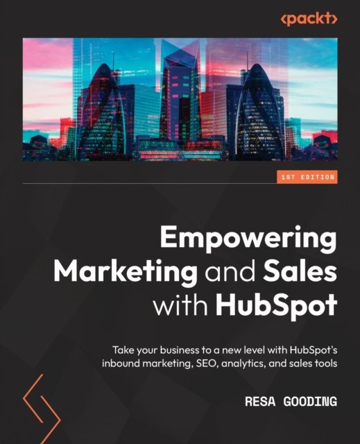 Cover for Resa Gooding · Empowering Marketing and Sales with HubSpot: Take your business to a new level with HubSpot's inbound marketing, SEO, analytics, and sales tools (Paperback Book) (2022)