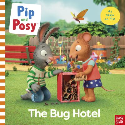 Pip and Posy: The Bug Hotel: TV tie-in picture book - Pip and Posy TV Tie-In - Nosy Crow Ltd - Książki - Nosy Crow Ltd - 9781839948145 - 1 czerwca 2023