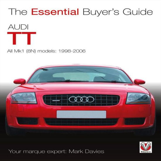 Essential Buyers Guide Audi Tt - Mark Davies - Bøger - David & Charles - 9781845846145 - 11. marts 2013