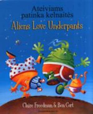 Cover for Claire Freedman · Aliens love underpants (Lithuanian / English) (Pocketbok) (2018)