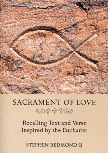 Cover for Stephen Redmond · Sacrament of Love: Recalling Text and Verse Inspired by the Eucharist (Paperback Book) (2014)