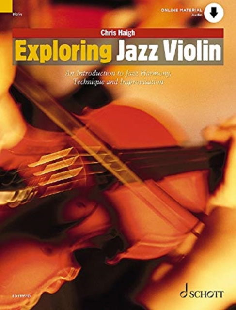 Exploring Jazz Violin: An Introduction to Jazz Harmony, Technique and Improvisation - Haigh - Książki - Schott Music Ltd - 9781847615145 - 