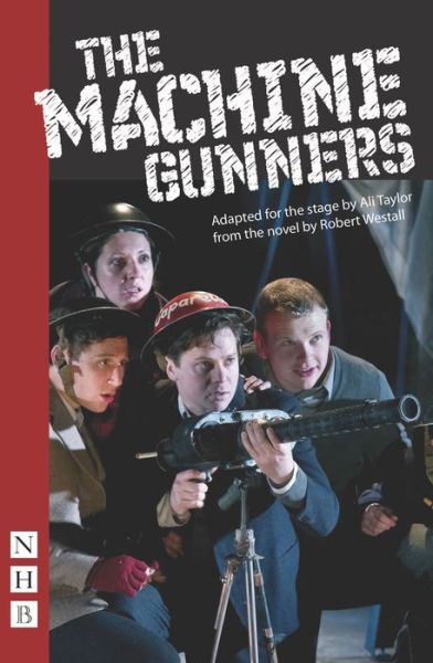 Cover for Robert Westall · The Machine Gunners - NHB Classic Plays (Paperback Book) [Stage Version edition] (2012)