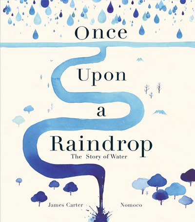 Cover for James Carter · Once Upon a Raindrop: The Story of Water (Gebundenes Buch) (2018)