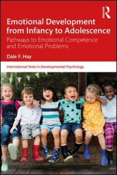 Cover for Hay, Dale F. (Professor of Psychology, Cardiff University) · Emotional Development from Infancy to Adolescence: Pathways to Emotional Competence and Emotional Problems - International Texts in Developmental Psychology (Paperback Book) (2019)