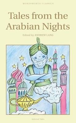 Tales from the Arabian Nights - Wordsworth Children's Classics - Andrew Lang - Książki - Wordsworth Editions Ltd - 9781853261145 - 5 lipca 1993