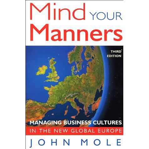 Cover for John Mole · Mind Your Manners: Managing Business Cultures in the New Global Europe (Paperback Book) (2003)