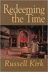 Cover for Russell Kirk · Redeeming the Time (Hardcover Book) [1st edition] (1996)