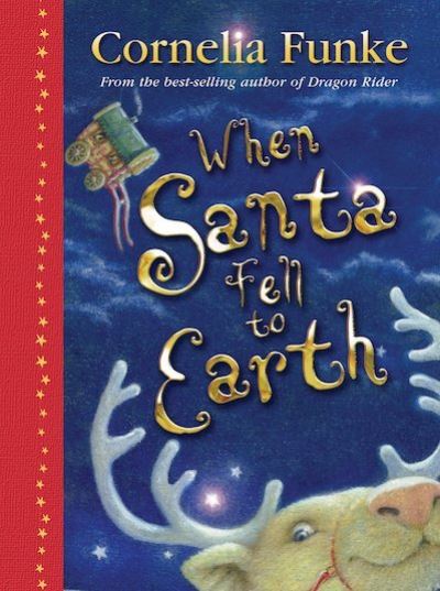 Cover for Cornelia Funke · When Santa Fell to Earth (Hardcover Book) (2006)