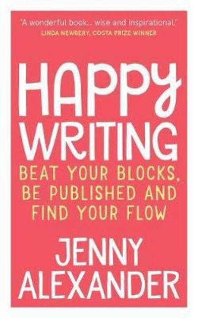 Happy Writing - Jenny Alexander - Books - Five Lanes Press - 9781910300145 - September 6, 2017