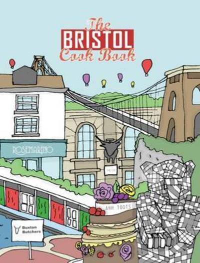 Cover for Kate Eddison · The Bristol Cook Book: A Celebration of the Amazing Food and Drink on Our Doorstep - Get Stuck in (Paperback Book) (2016)