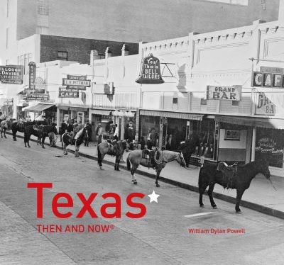 Cover for William Dylan Powell · Texas Then and Now® - Then and Now (Hardcover Book) (2016)