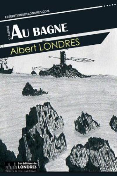 Cover for Albert Londres · Au Bagne (Paperback Bog) (2017)