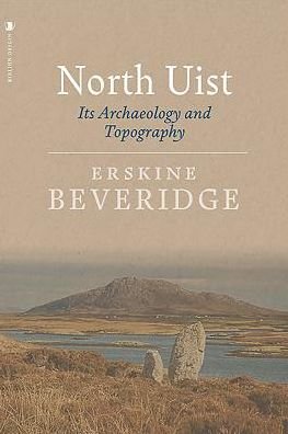 Cover for Erskine Beveridge · North Uist: Its Archaeology and Topography (Paperback Bog) (2018)