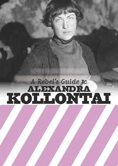 Cover for A Rebel's Guide to Alexandra Kollontai (Paperback Book) (2019)