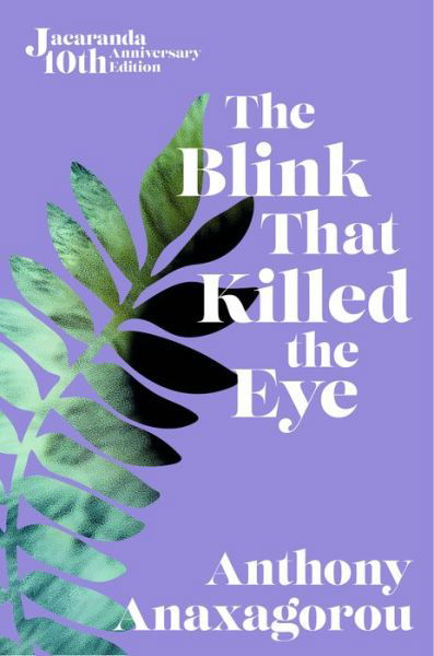 The Blink That Killed The Eye - Anthony Anaxagorou - Books - Jacaranda Books Art Music Ltd - 9781914344145 - December 1, 2022