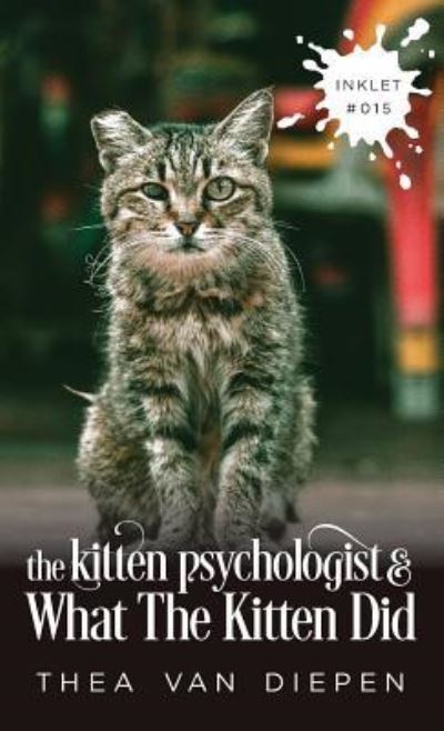 Cover for Thea van Diepen · The Kitten Psychologist And What The Kitten Did (Taschenbuch) (2019)