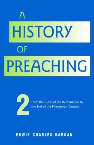 Cover for Edwin Charles Dargan · A History of Preaching: Volume Two (Hardcover Book) (2003)