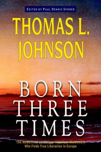 Cover for Thomas L. Johnson · Born Three Times (Paperback Book) (2005)