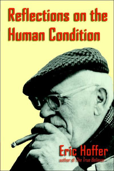 Cover for Eric Hoffer · Reflections on the Human Condition (Paperback Book) (2006)