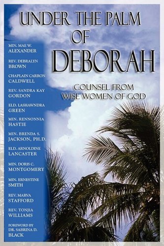 Cover for Carron M Caldwell · Under the Palm of Deborah: Counsel from Wise Women of God (Paperback Book) (2008)