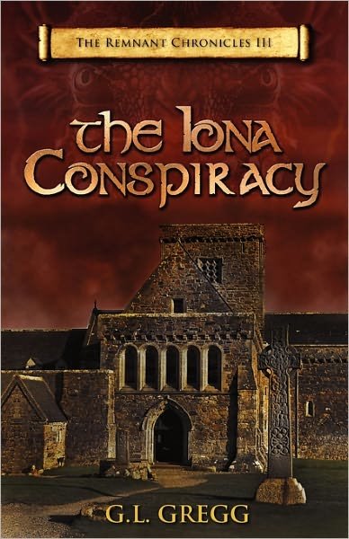 Cover for G L Gregg · The Iona Conspiracy: The Remnant Chronicles (Paperback Bog) (2010)