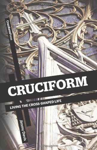 Cover for Jimmy Davis · Cruciform: Living the Cross-shaped Life (Paperback Book) (2011)