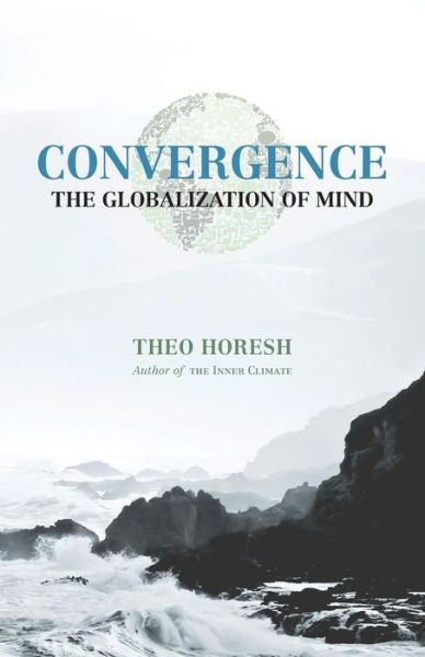 Cover for Theo Horesh · Convergence: The Globalization of Mind (Pocketbok) (2014)