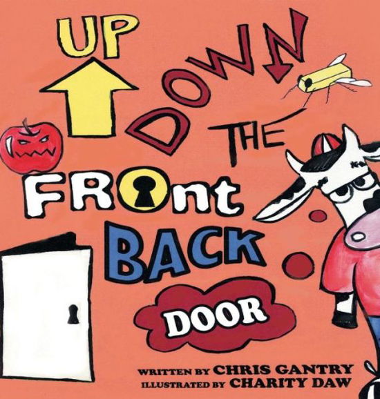 Cover for Chris Gantry · Up Down the Front Back Door (Hardcover Book) (2013)