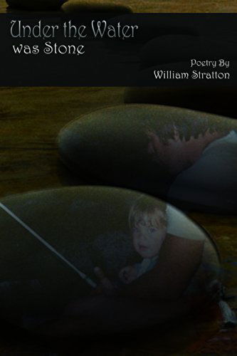 Cover for William Stratton · Under the Water Was Stone (Paperback Book) (2014)