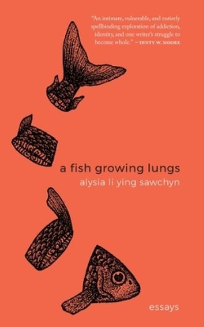 Cover for Alysia Li Ying Sawchyn · A Fish Growing Lungs (Paperback Book) (2021)