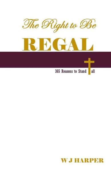 The Right to be Regal - Iris M Williams - Livros - Butterfly Typeface - 9781942022145 - 1 de maio de 2015