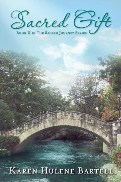 Cover for Karen Hulene Bartell · Sacred Gift: Book II in the Sacred Journey Series (Paperback Book) (2015)